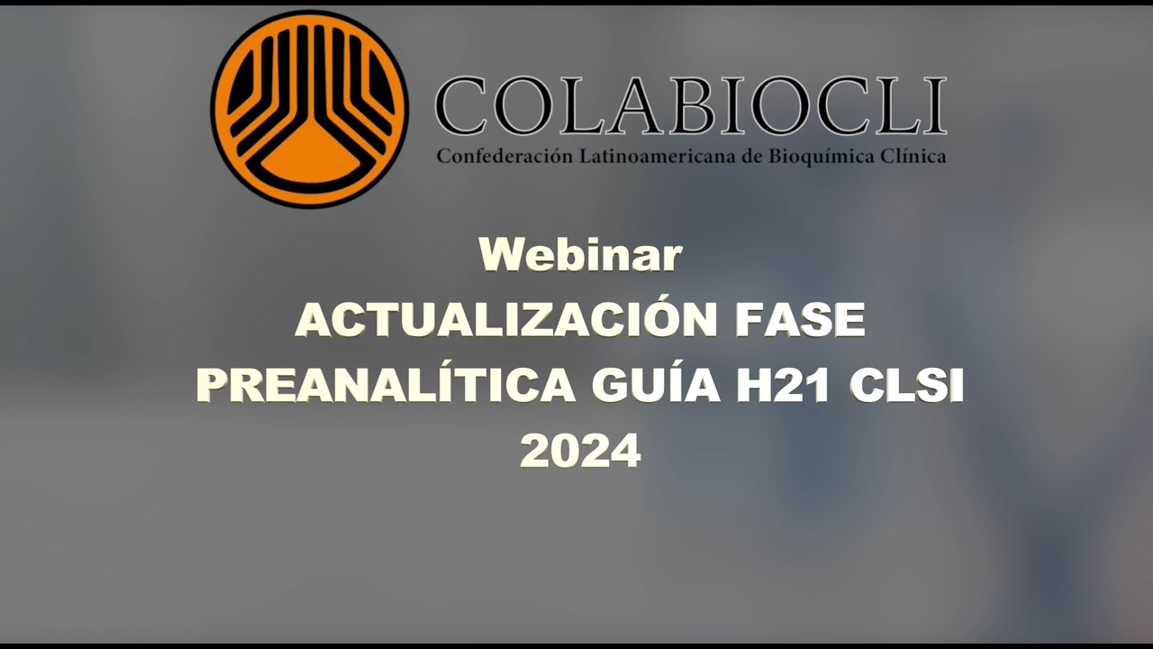 WEBINAR ACTUALIZACIÓN FASE PREANALÍTICA GUÍA H21 CLSI 2024