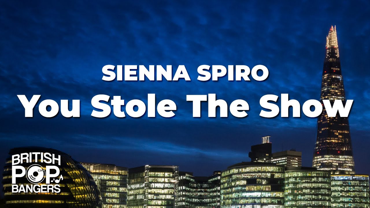SIENNA SPIRO - You Stole The Show (Lyrics)