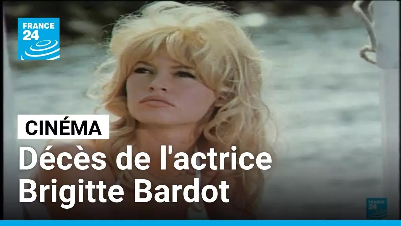 Décès de l'actrice Brigitte Bardot à l'âge de 91 ans • FRANCE 24
