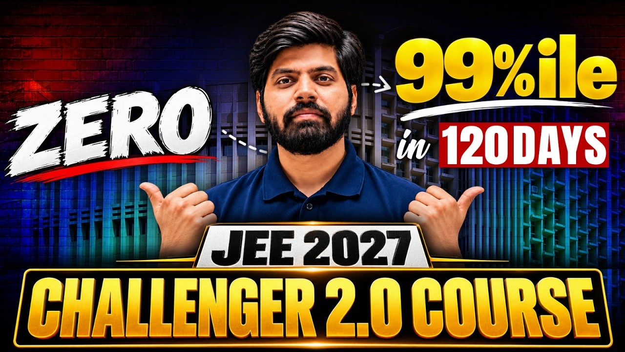 JEE 2027 : Complete Roadmap to 99%ile in 120 Days from Zero | Challenger Batch Launch | eSaral