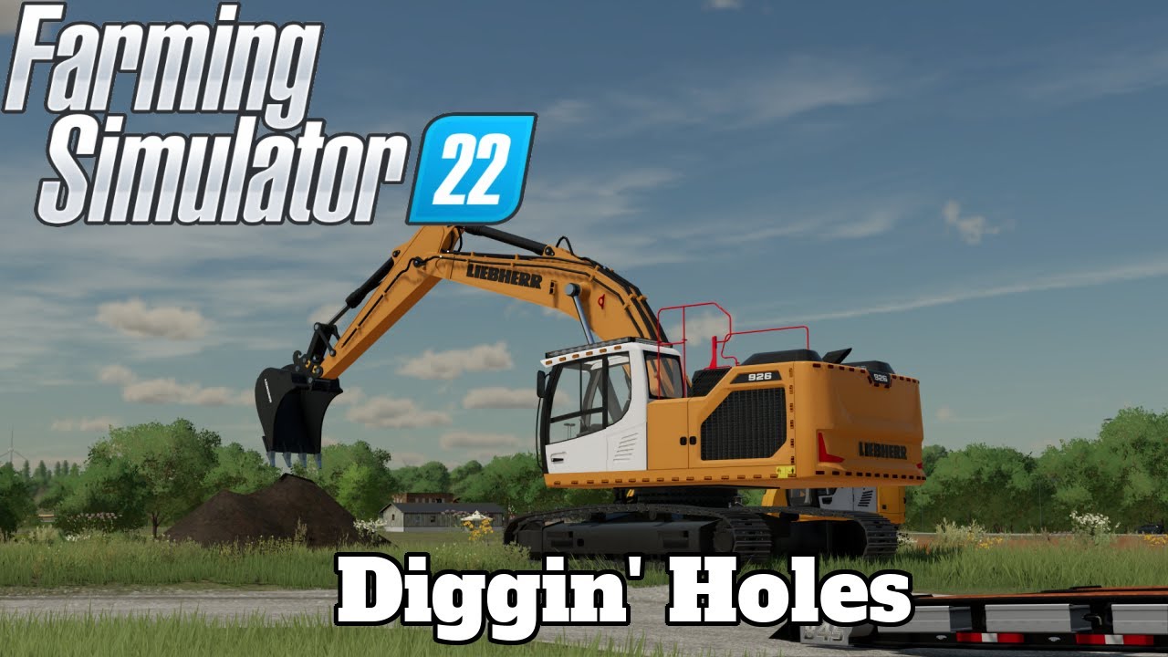 FS22 Mod Spotlight - Diggin' Holes!