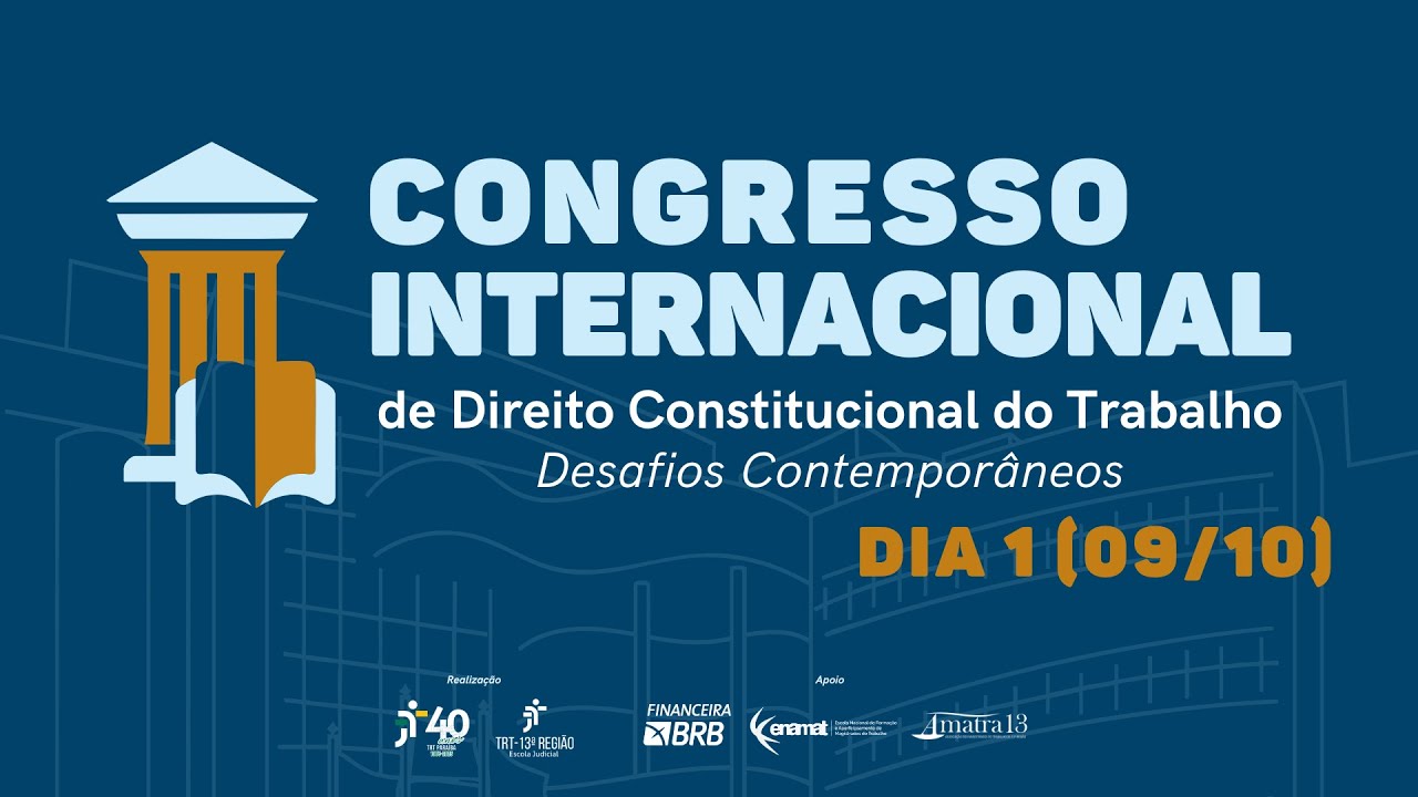 Congresso Internacional de Direito Constitucional do Trabalho (Dia 1 - 09/10/25)