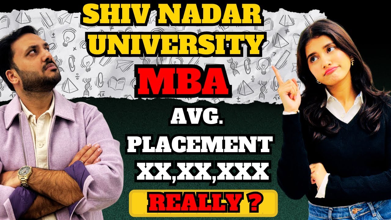 SHIV NADAR University MBA | Admission | Placement | ROI | MBA/PGDM Journey in 2025