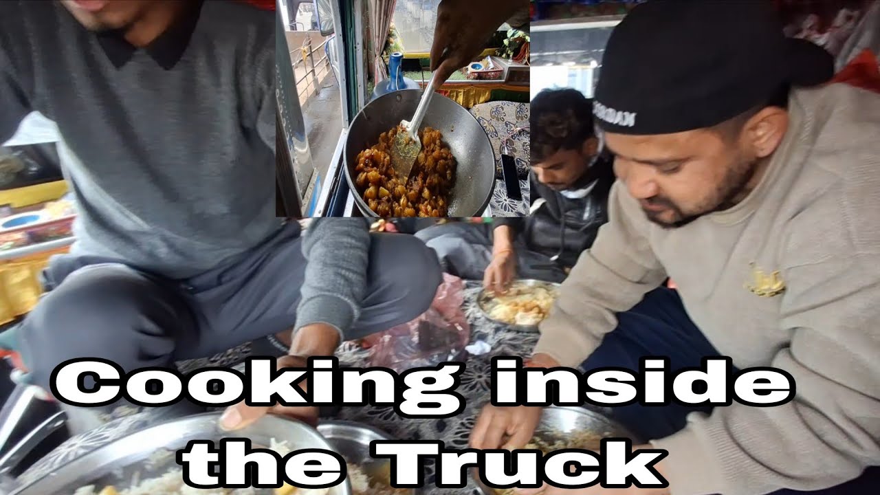 Cooking inside the truck yo trip ma khana gadi mai banauda kk vayo hearum hai 