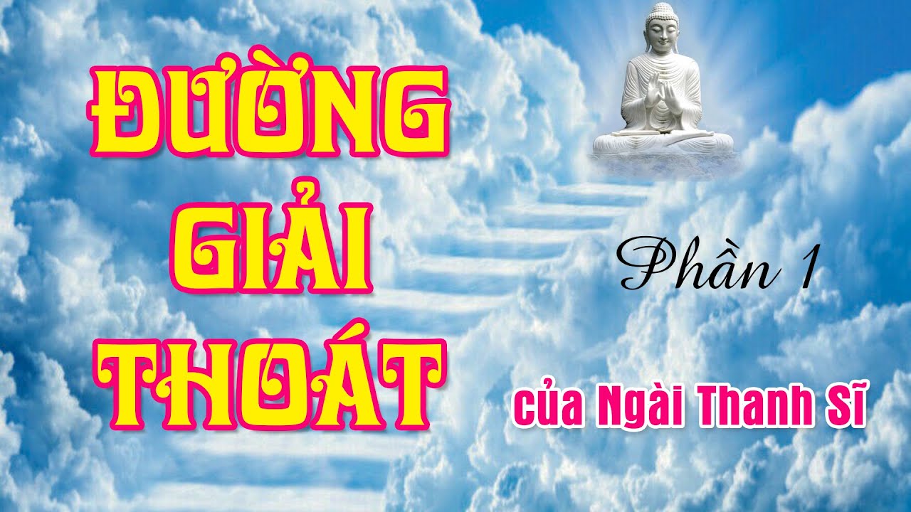 PGHH | Đường Giải Thoát của Ngài Thanh Sĩ | Thầy Thích Huệ Duyên | Nghe để An lạc Giải thoát