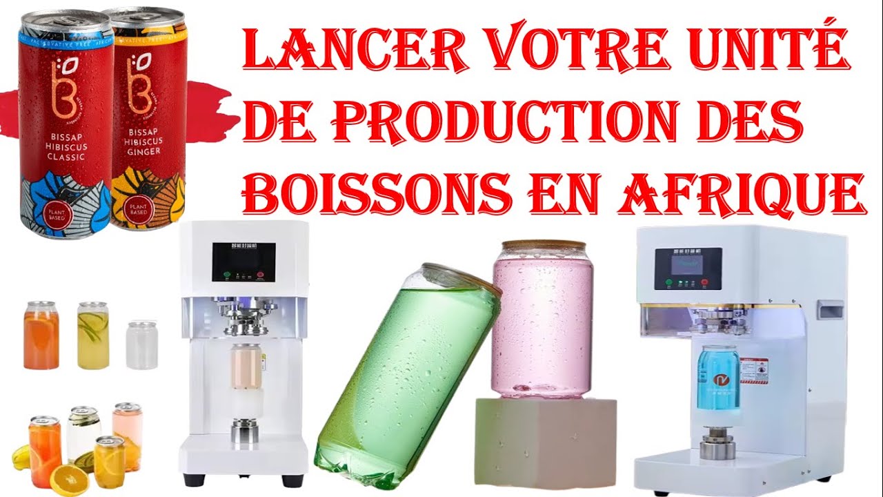 Comment Lancer votre production de boissons en canettes en Afrique?