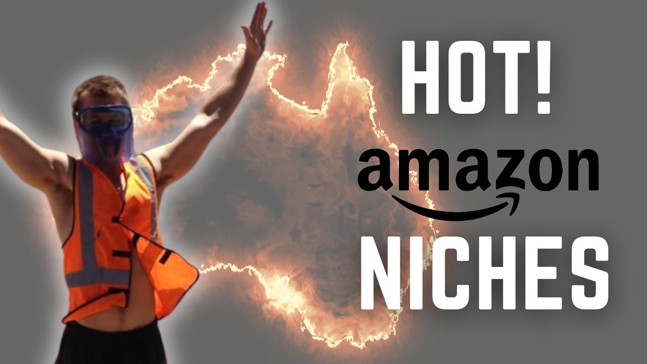 Don't Miss These Hot Niches for Sellers on Amazon Australia | Amazon Niches that are Popping!