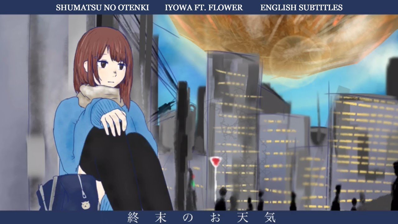 Shūmatsu no Otenki - iyowa ft. flower (English Subtitles)