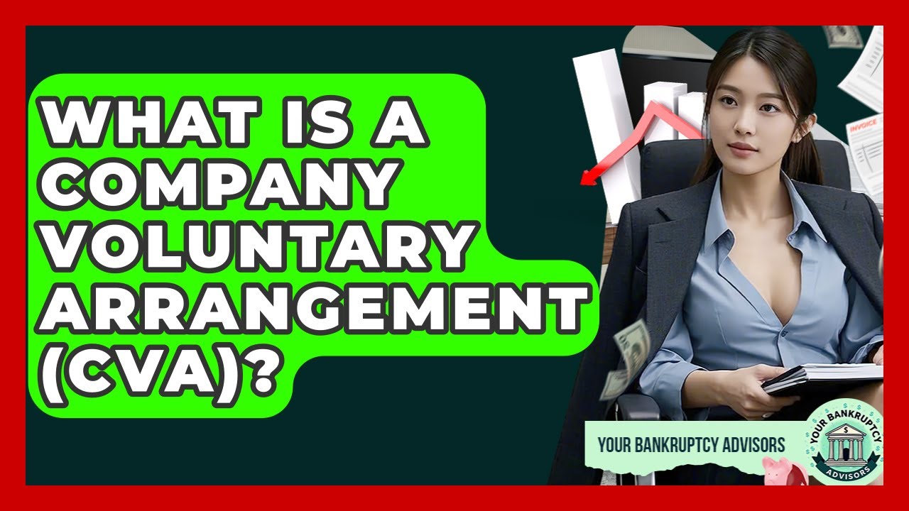 What Is A Company Voluntary Arrangement (CVA)? - Your Bankruptcy Advisors