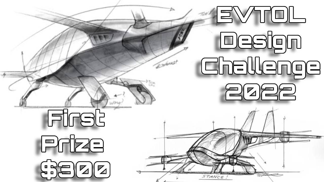 EVTOL Design Challenge 2022: First prize $300 dollars