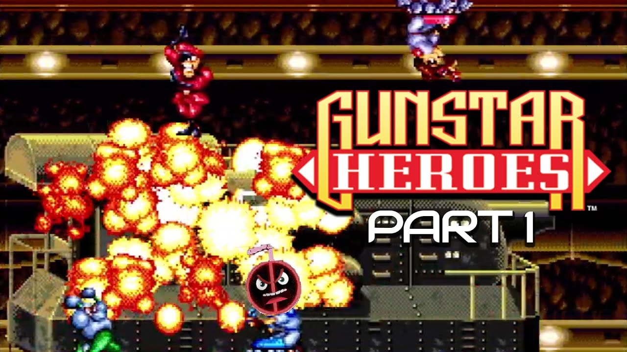 Gunstar Heroes (W/ Shakepool) Pt 1