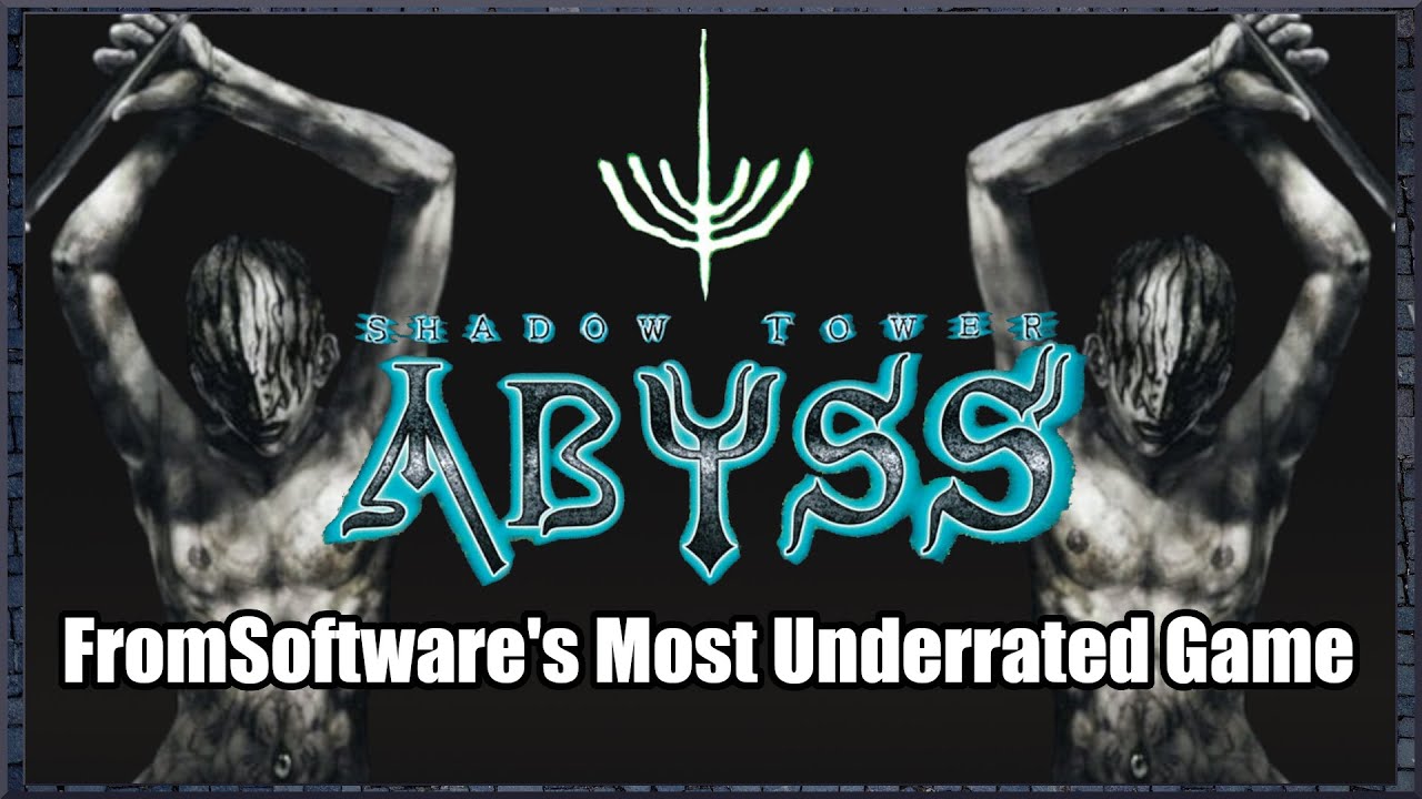 FromSoftware's Most Underrated Game - Shadow Tower Abyss