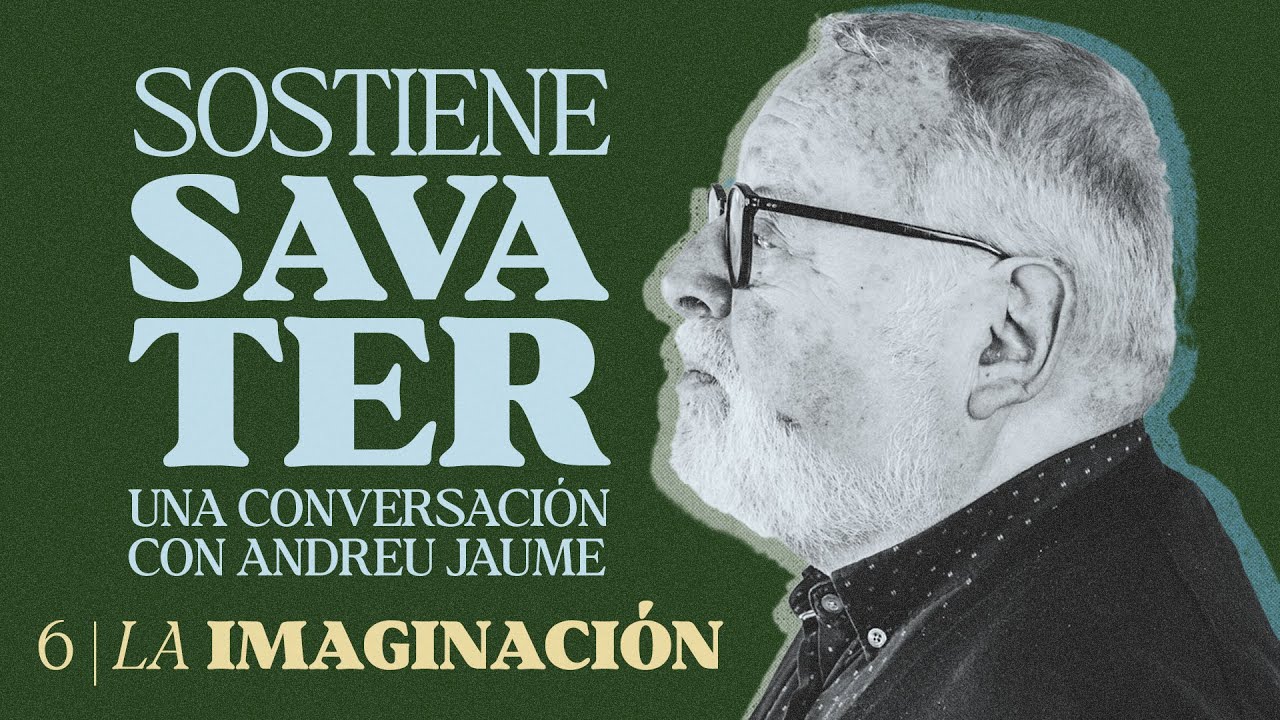 SOSTIENE SAVATER (VI) | La imaginaci&oacute;n
