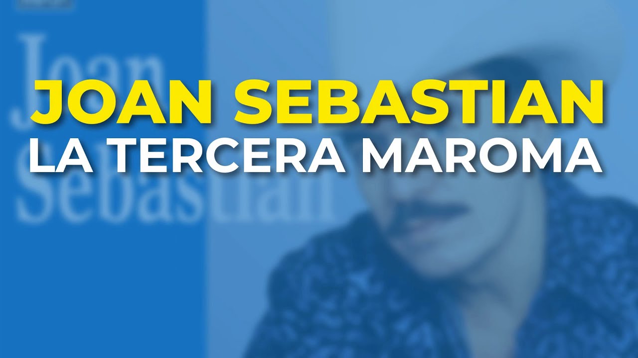 Joan Sebastian - La Tercera Maroma (Audio Oficial)