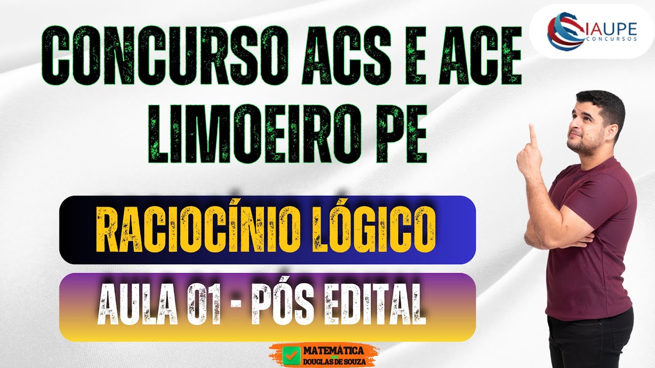 📘 Concurso ACS e ACE Limoeiro - PE | 🧠 Aula 01 Pós Edital: Raciocínio Lógico | 🏛️ Banca IAUPE