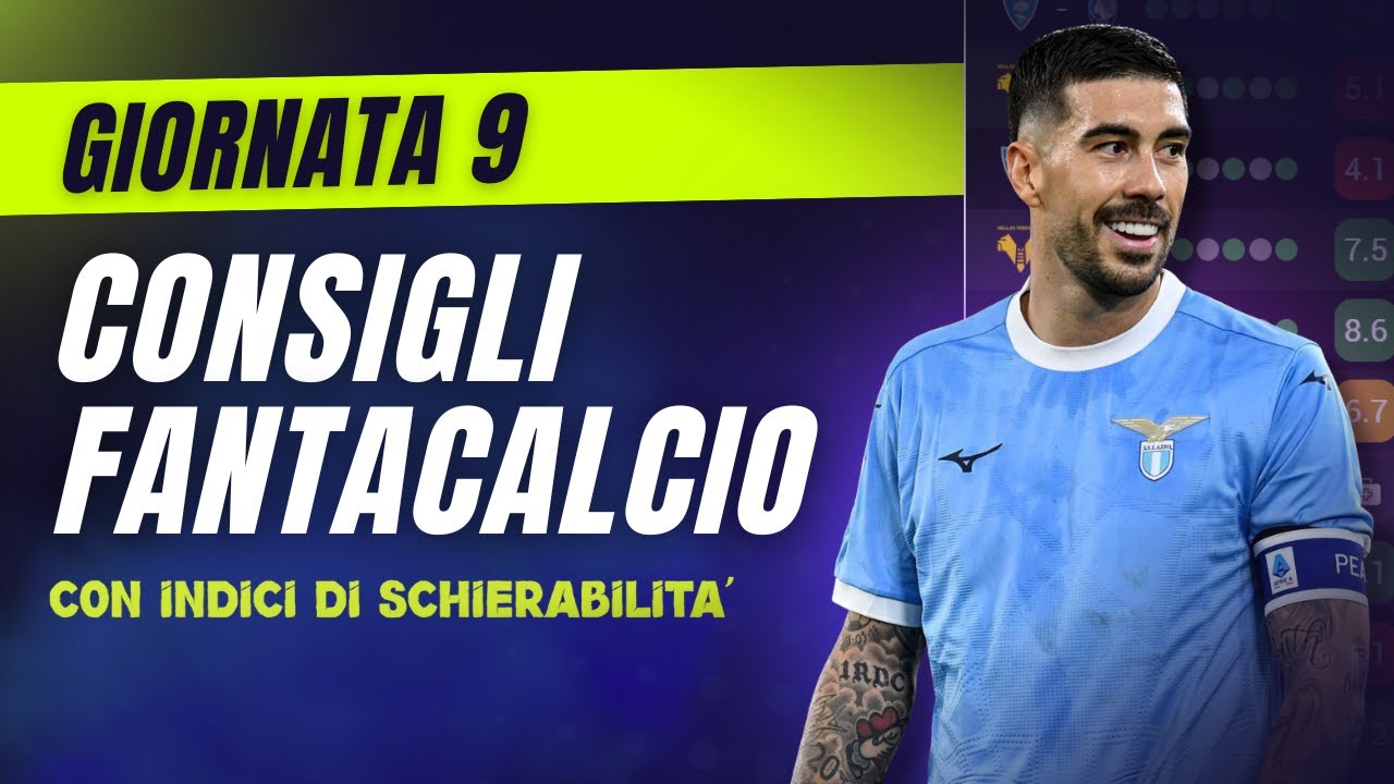 CONSIGLI FANTACALCIO 9^ Giornata Serie A | Con Indici di Schierabilit&agrave;!