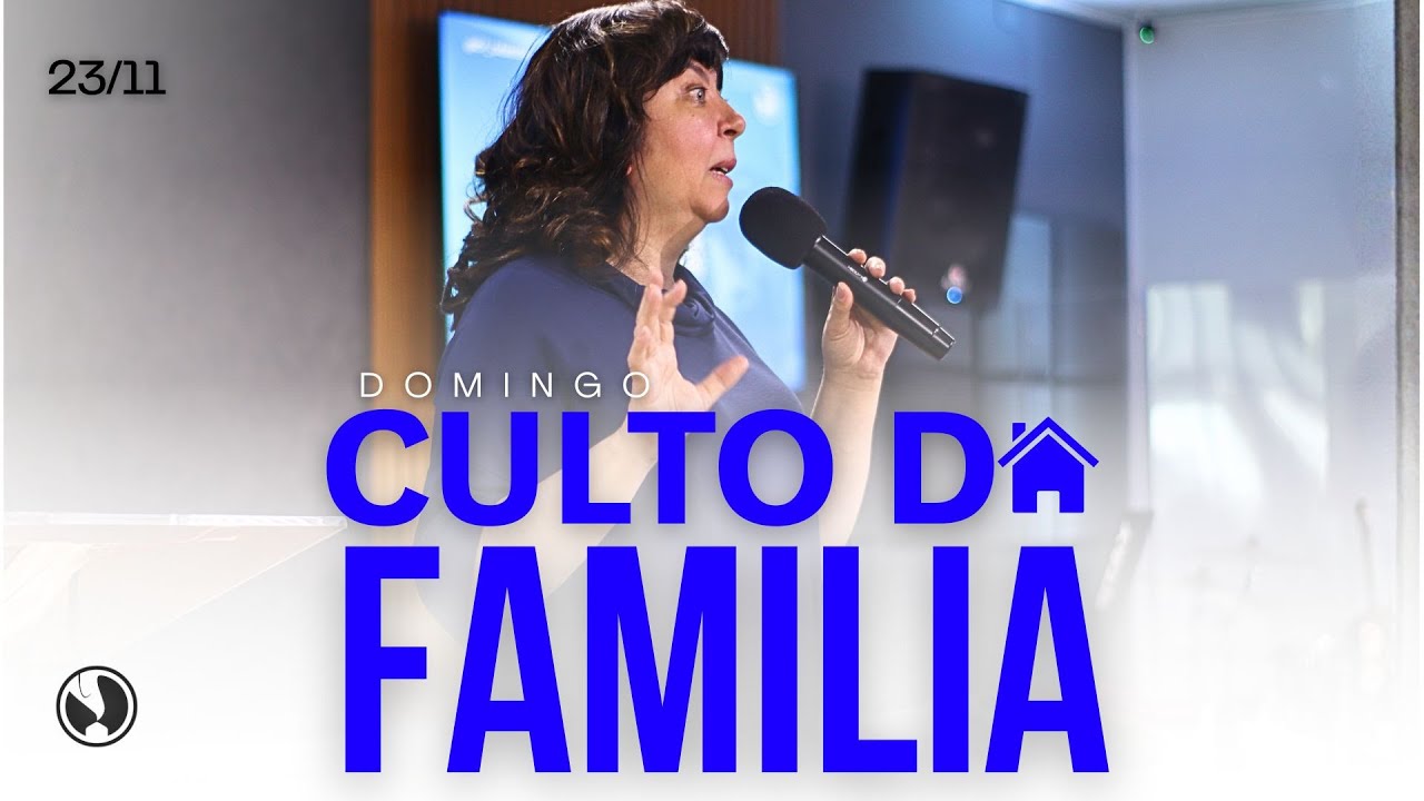 CULTO DA FAM&Iacute;LIA | BP VERA LOPES E AP SERGIO LOPES | 23/11
