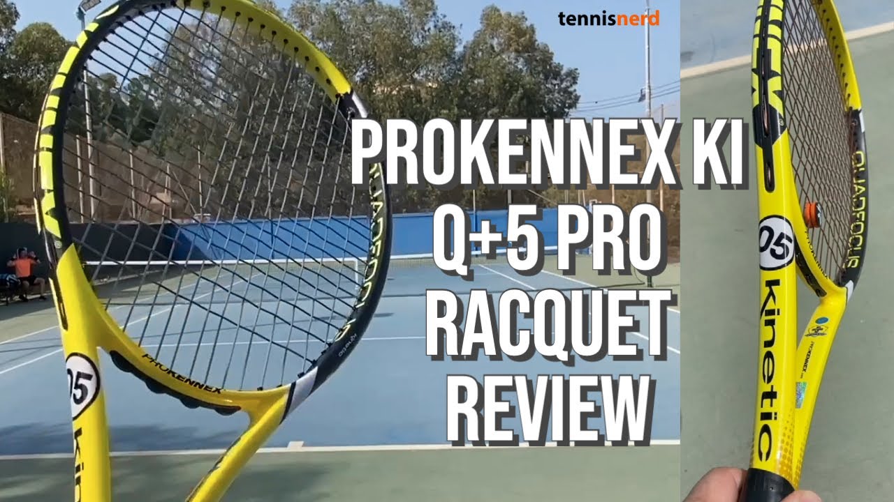 Prokennex Ki Q+5 Pro (and X) Racquet Review - Arm-friendly Racquets for advanced players