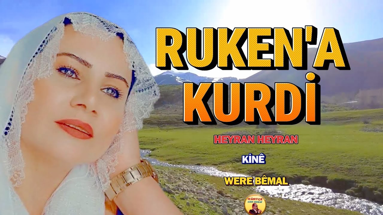 Ruken'a Kurdi - Heyran Heyran - Kınë - Were Be Mal