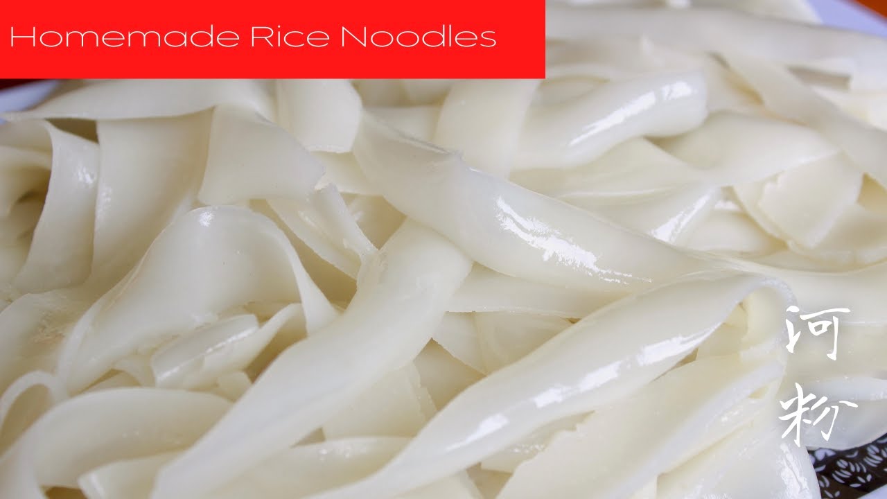 How to make Fresh Flat Rice Noodles from scratch 手工河粉