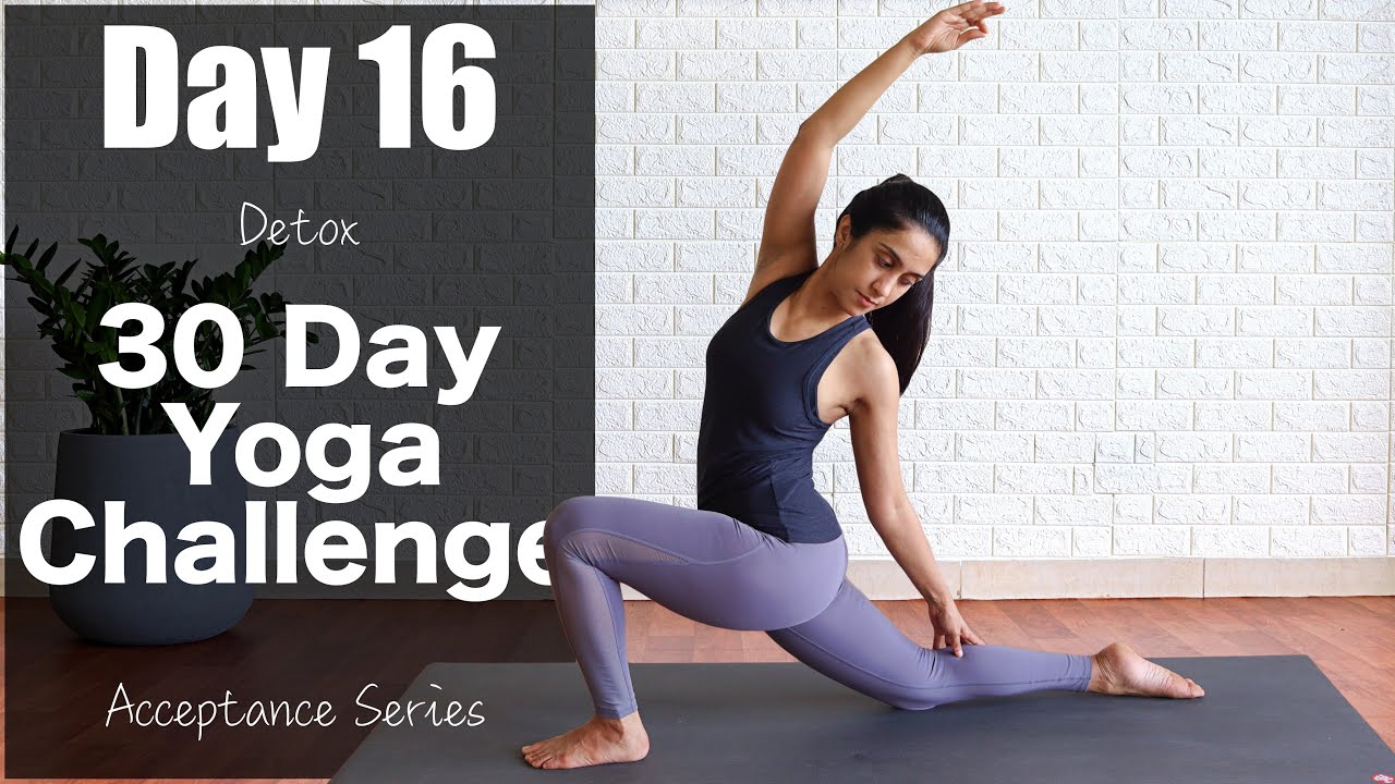 Day 16 - Detox  | 30 Day Yoga Challenge | Acceptance Series | Yogbela