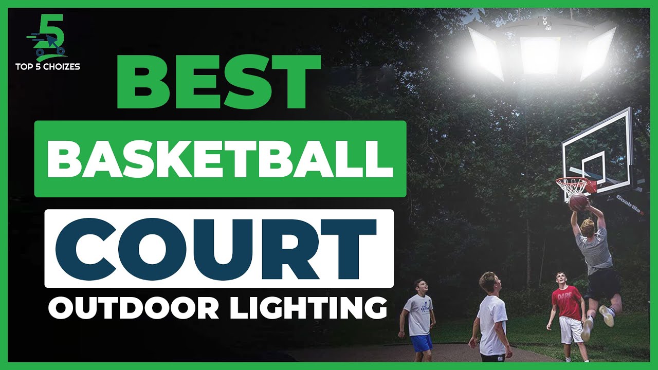 Top 5 Best Outdoor Lighting for Basketball Court of the Year