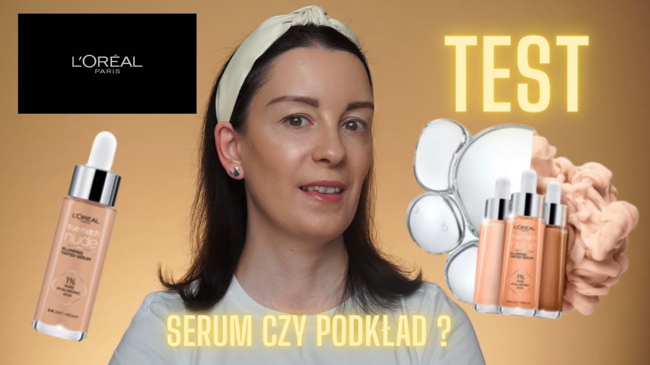 Loreal True Match Nude / Serum czy Podkład?