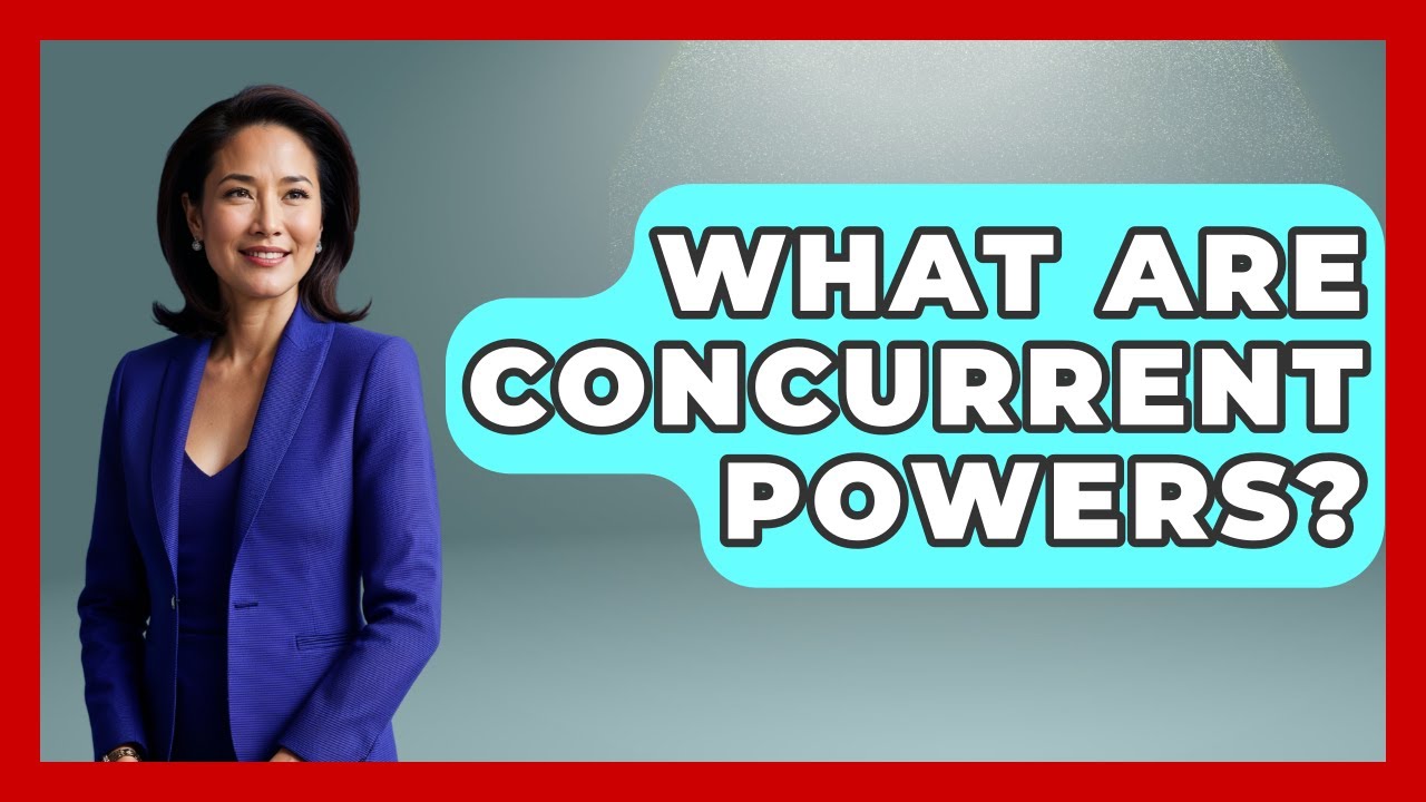 What Are Concurrent Powers? - Stories of the States
