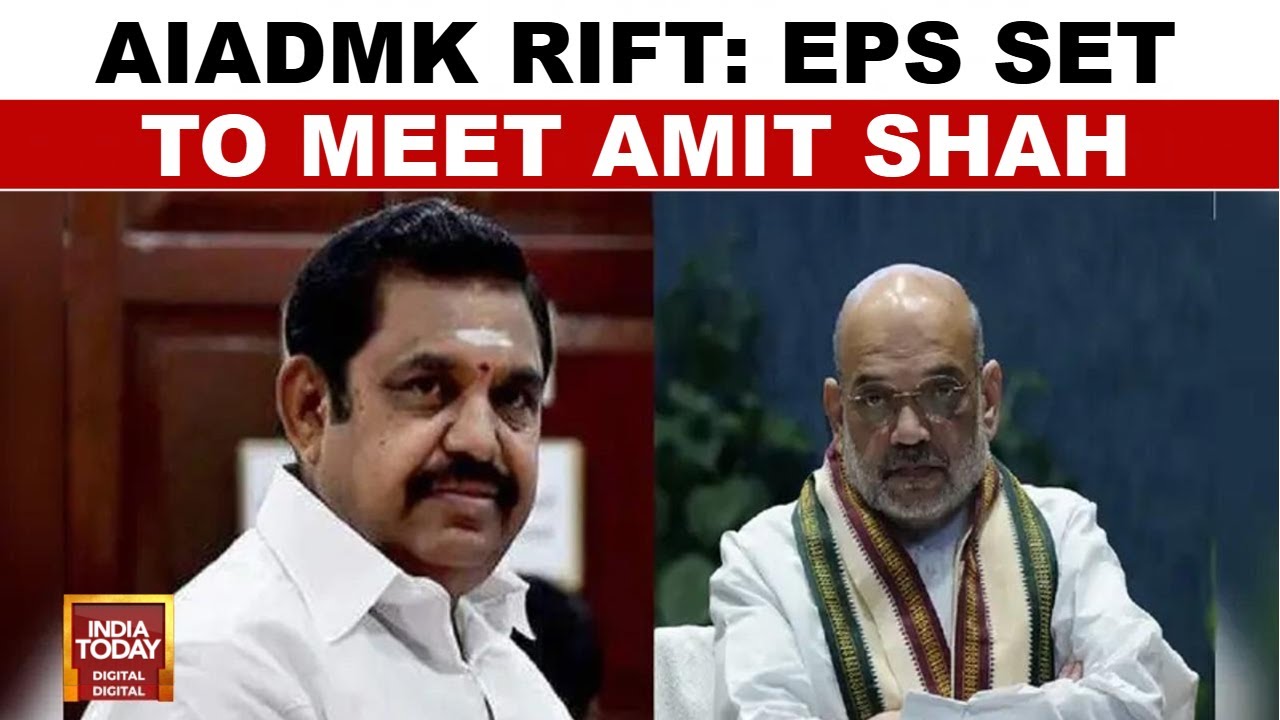 AIADMK Infighting: EPS Set To Meet Amit Shah Amid Calls For Unity, Internal Deadlines | India Today