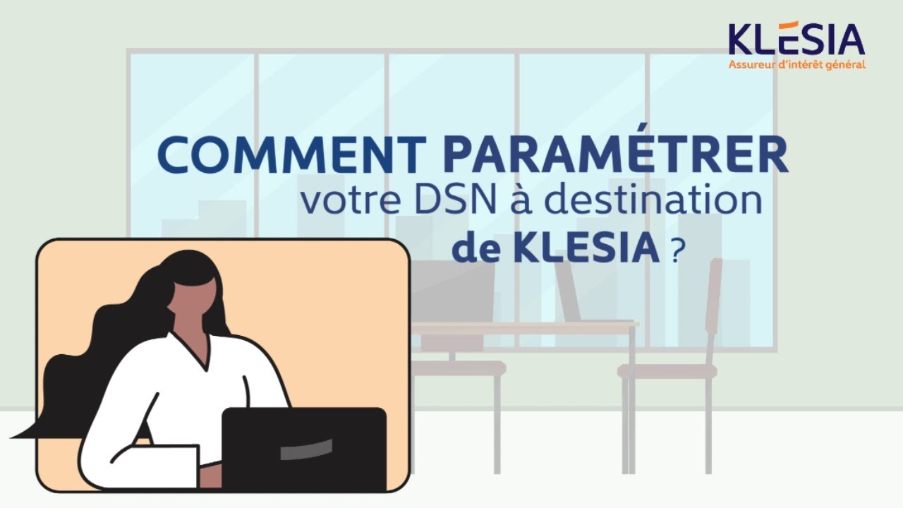 Complémentaire santé et prévoyance : Comment paramétrer votre DSN à destination de KLESIA ?