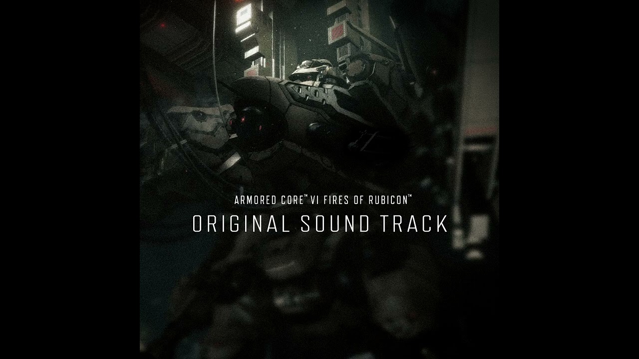 ARMORED CORE VI: FIRES OF RUBICON Unofficial Soundtrack: Watchpoint Alpha