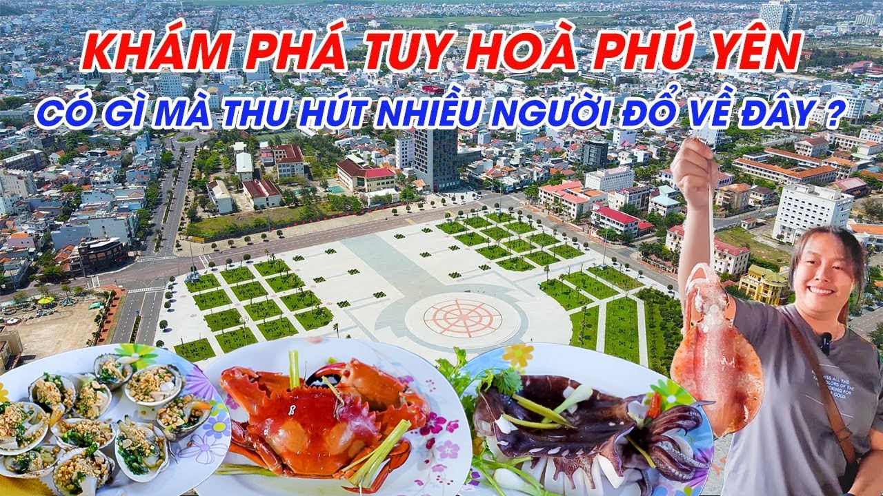 Khám phá Tuy Hoà Phú Yên | Thành phố du lịch mới nổi có gì mà thu hút nhiều người đổ về đây ?
