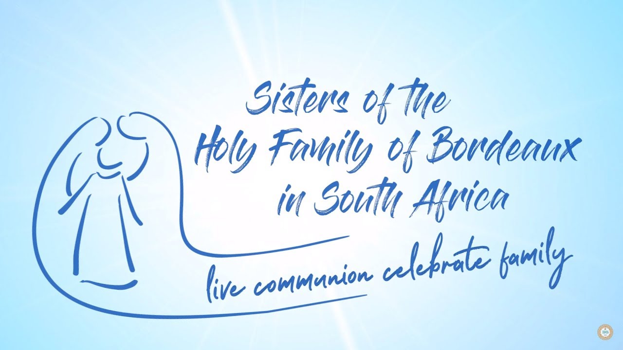 Sisters of the Holy Family of Bordeaux in South Africa