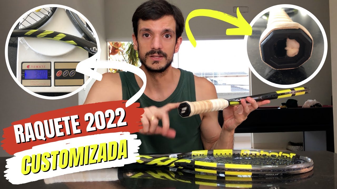 Minha raquete pessoal para 2022 e suas customizações.