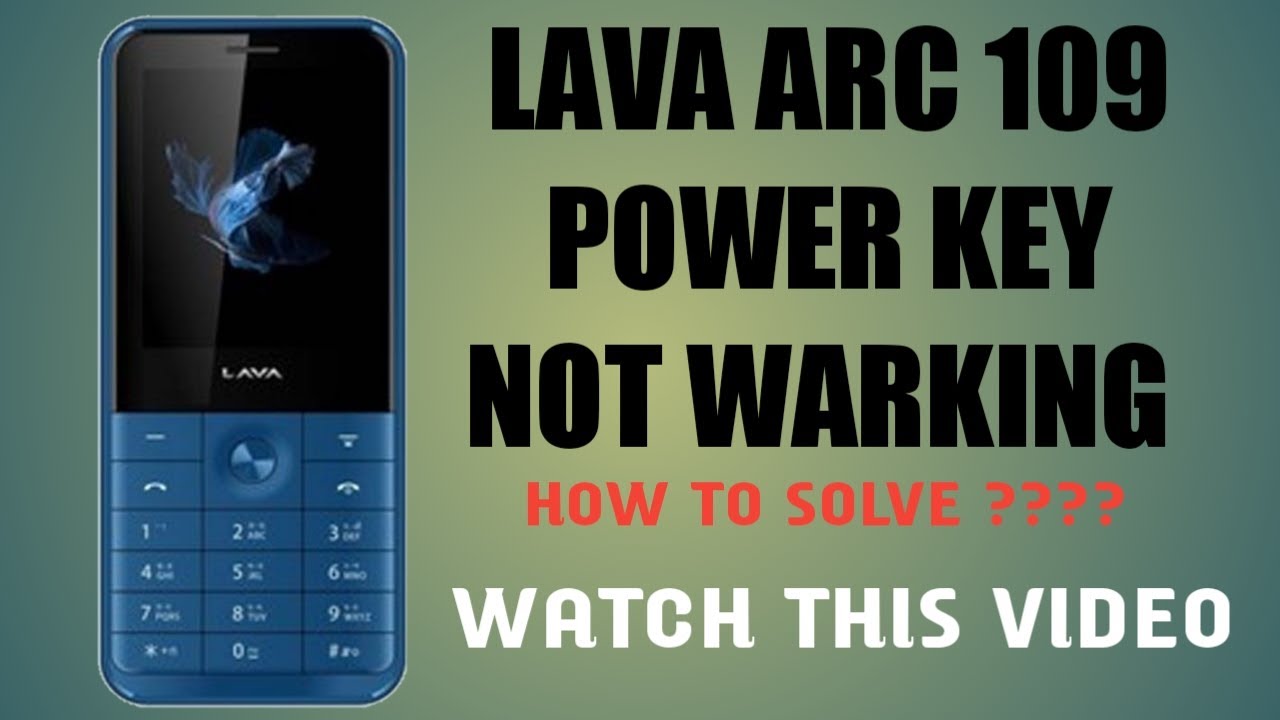 Lava Arc 109 power key Not Waking Solution
