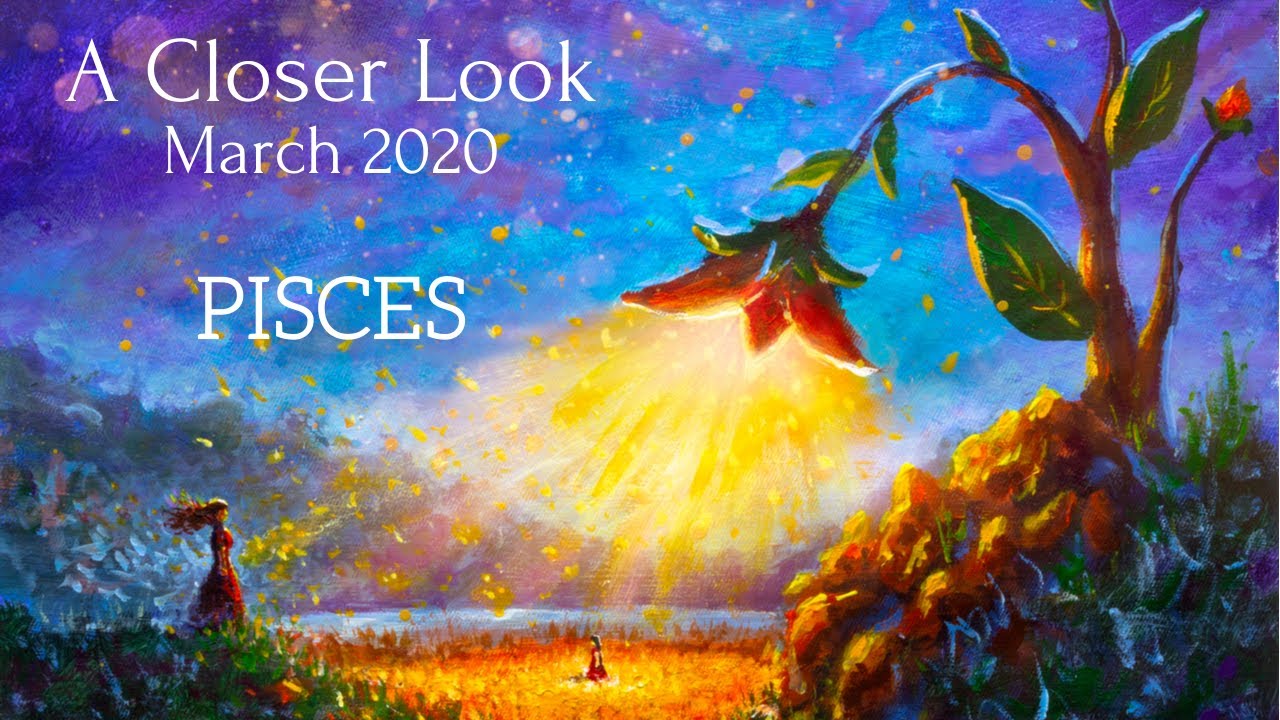 PISCES: A Closer Look | March 2020