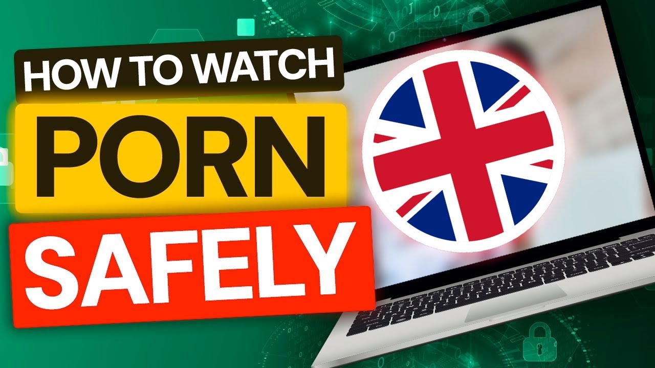 Best VPN for UK Age Verification | How to watch Porn in UK safely!