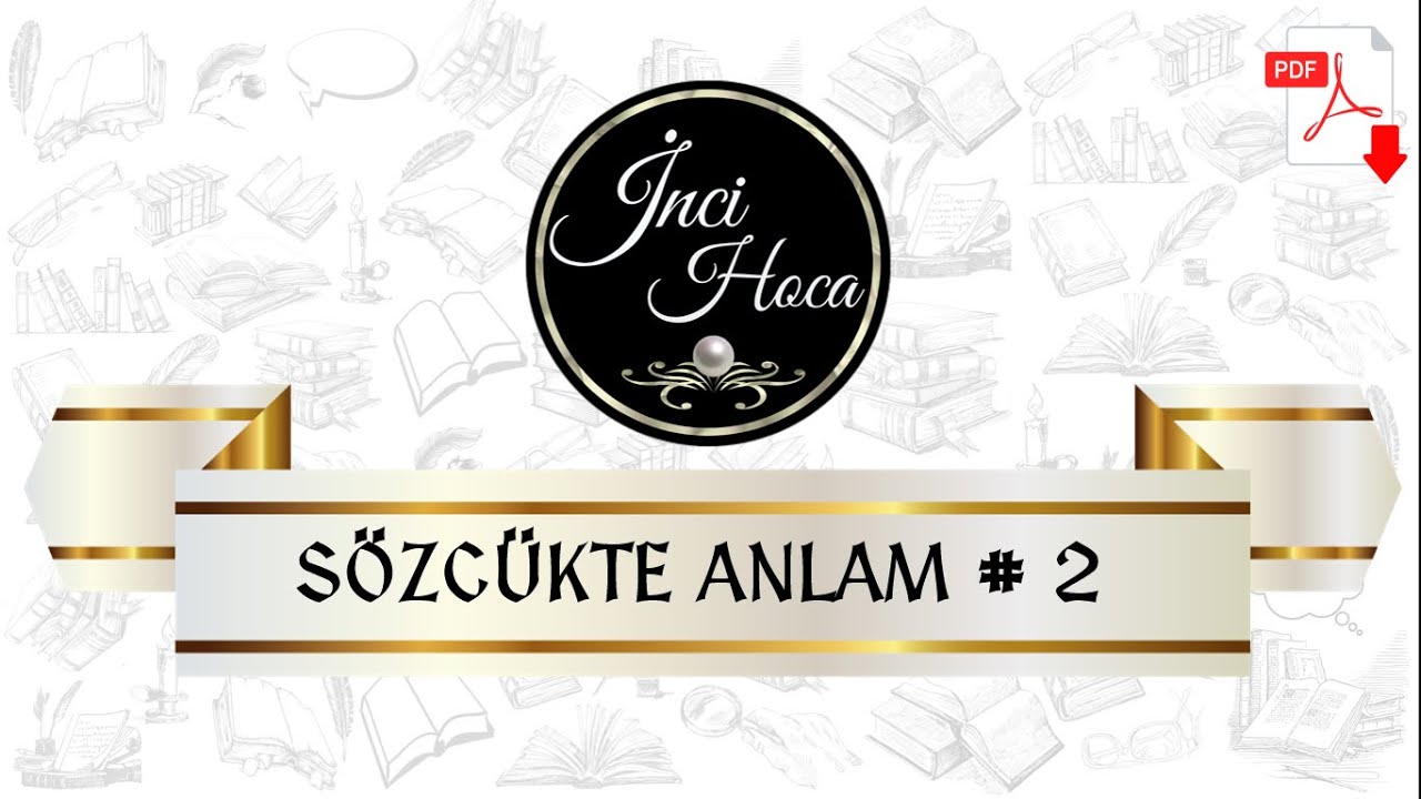 SÖZCÜKTE ANLAM - 2 | Sözcükte Anlam Olayları | İnci Hoca / YKS (TYT - AYT) / KPSS