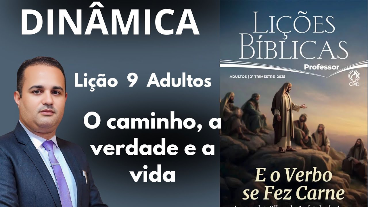Dinâmica para EBD:  O Caminho, a Verdade e a Vida/ Lição 9  Adultos 2 Trimestre 2025