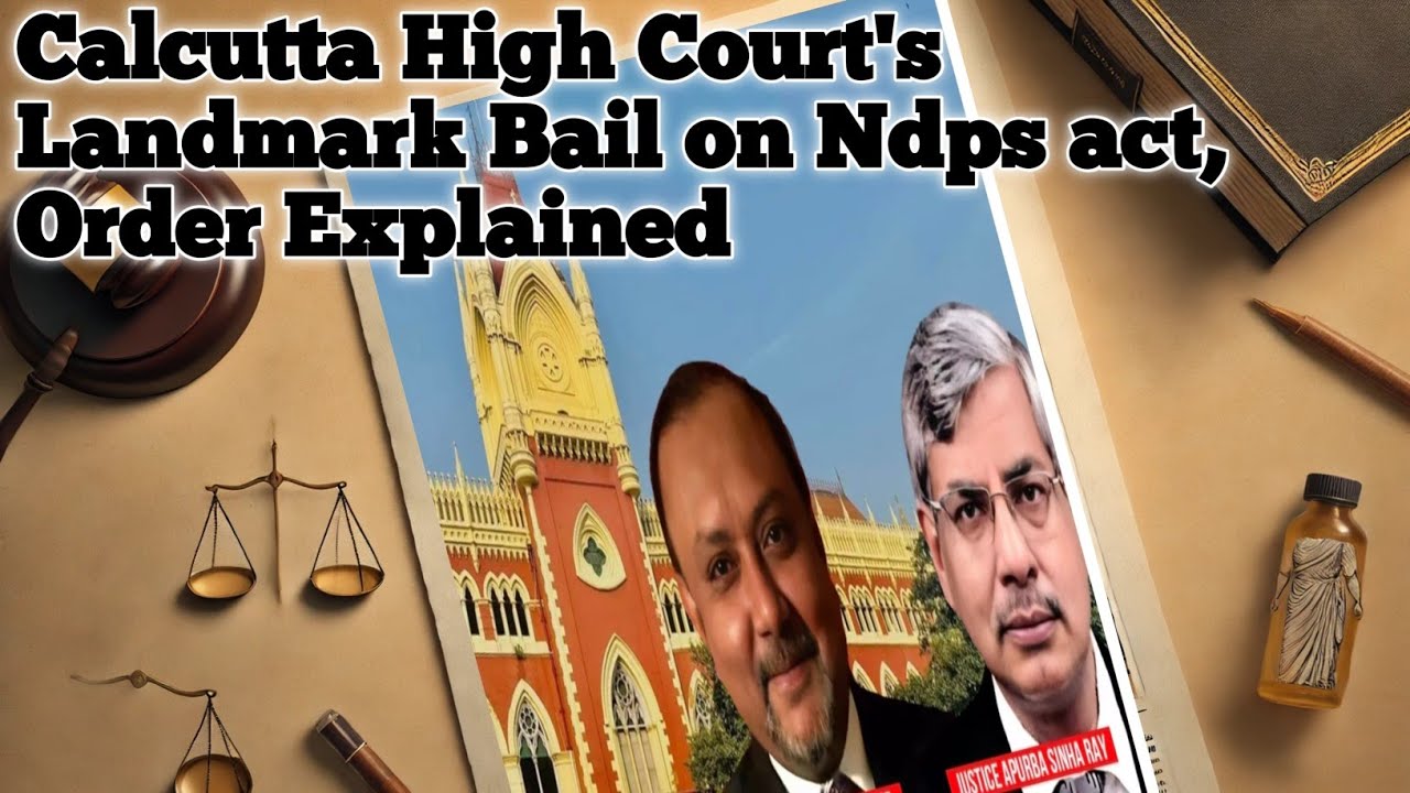 Calcutta High Court's Landmark Bail on Ndps act , Order Explained