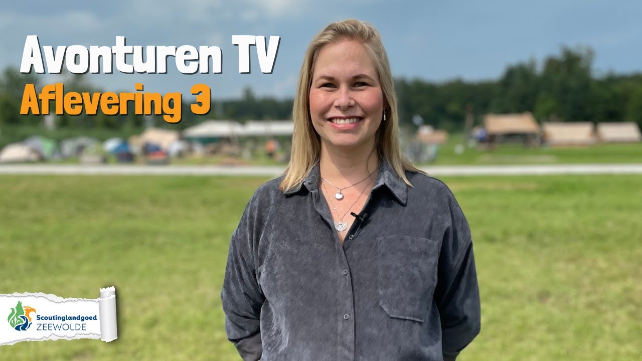 Avonturen TV - Aflevering 3 - Scoutinglandgoed Zeewolde