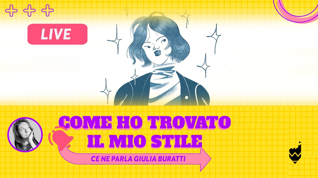 - Come ho trovato il mio stile nell'illustrazione- [in live con Giulia Buratti]