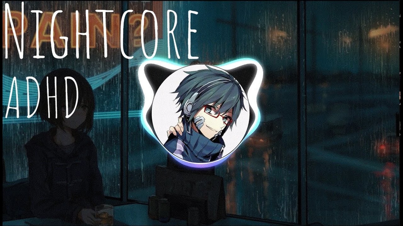 (Nightcore) ADHD [Joyner Lucas]