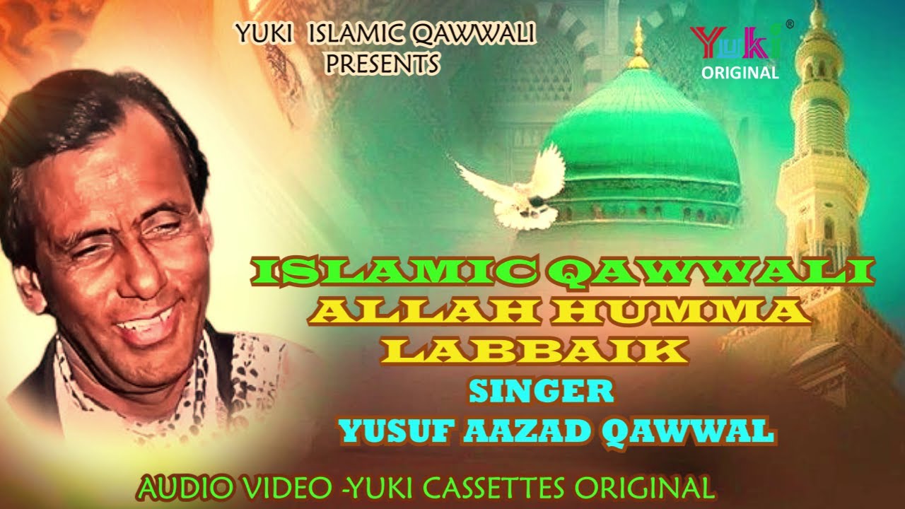अल्लाह हुम्मा लब्बैक || Allah Humma Labbaik || Yusuf Azad Qawwal || Islamic Qawwali - Yuki - Video