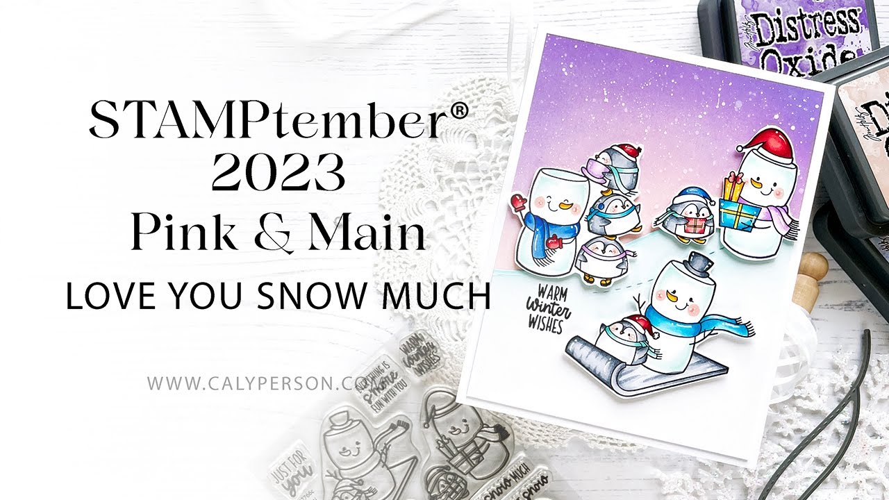STAMPtember® 2023 Pink & Main - Love You Snow Much