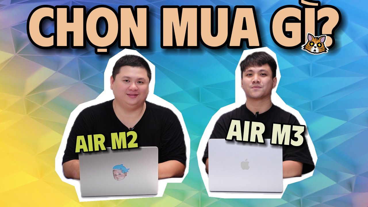 So sánh Macbook Air M3 vs Macbook Air M2 | Ai nên mua gì?
