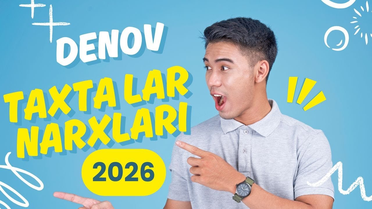 Denov Taxta Bozor narxlari 2026