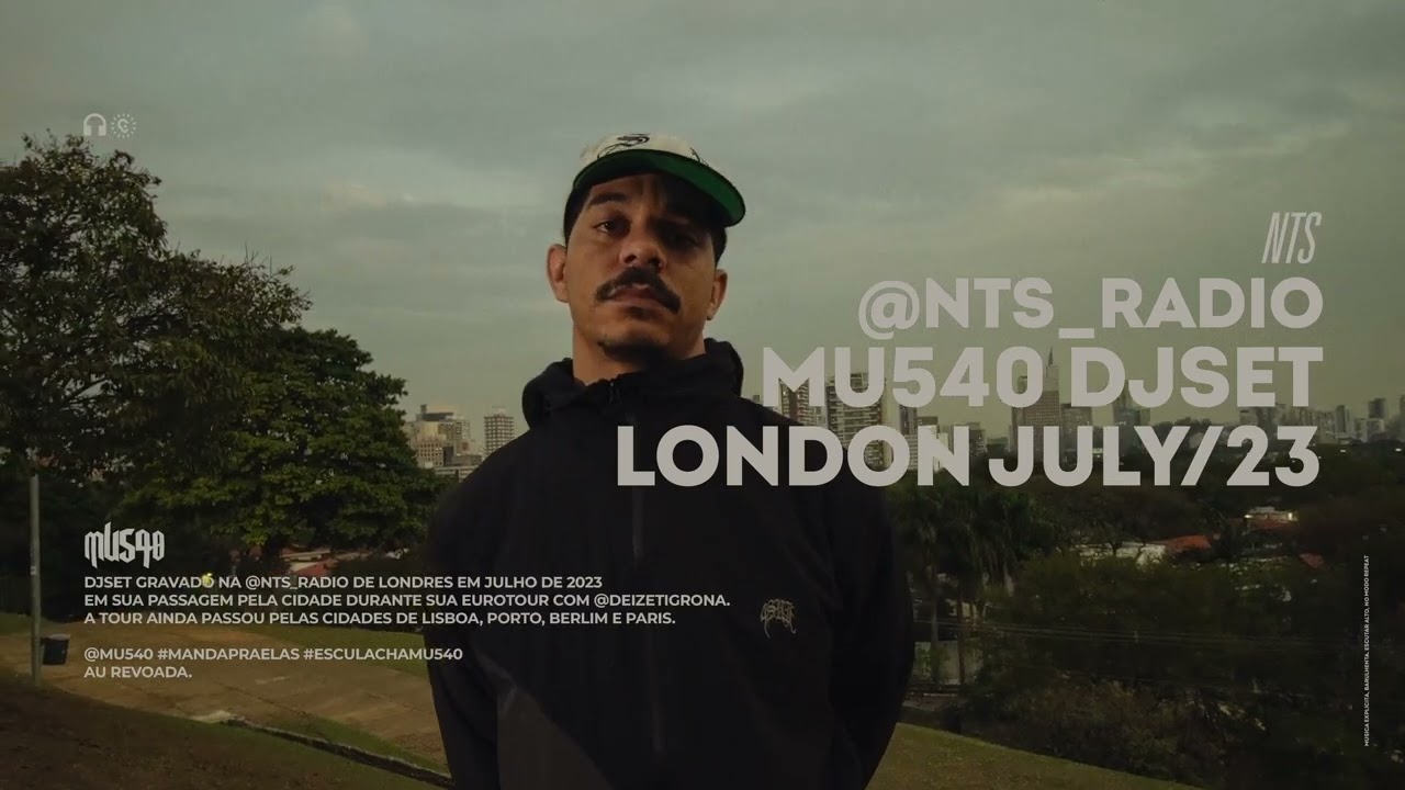 MU540 | DJSET @NTSLIVEUK  LONDON, JULY 2023