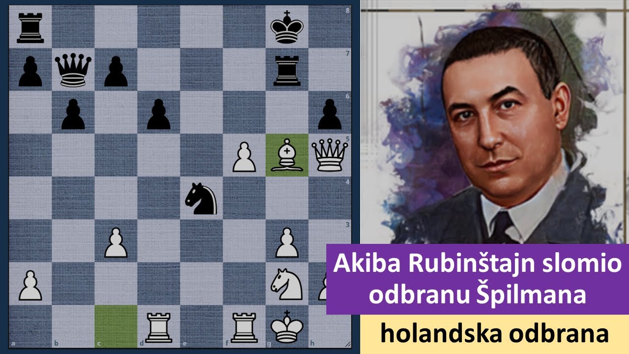 Akiba Rubinštajn slomio odbranu Rudolfa Špilmana - holandska odbrana