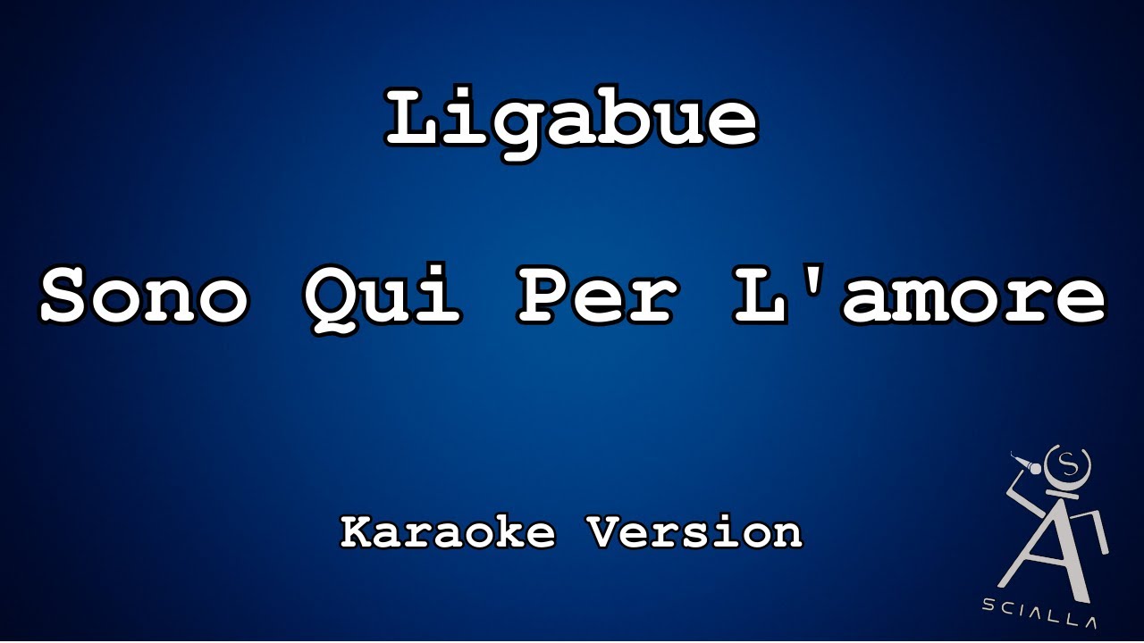 Ligabue  - Sono Qui Per L'amore (KARAOKE)